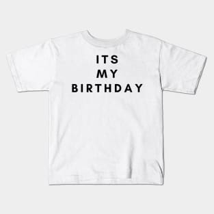 It's my birthday Kids T-Shirt